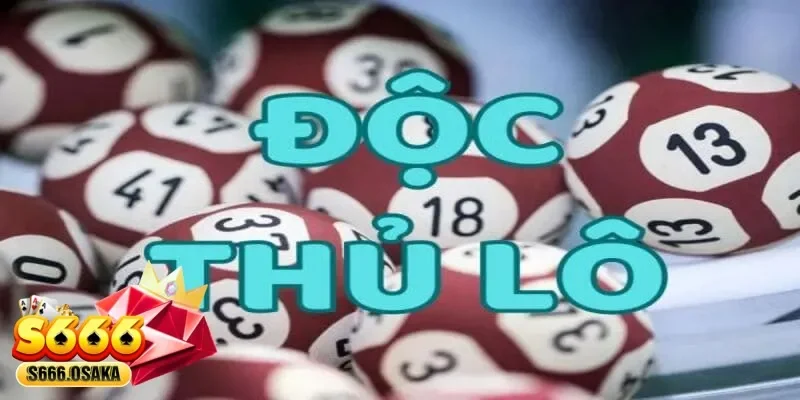 độc thủ lô 