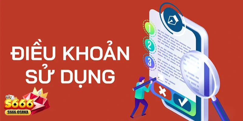 Tổng hợp nội dung quan trọng Điều Khoản Sử Dụng